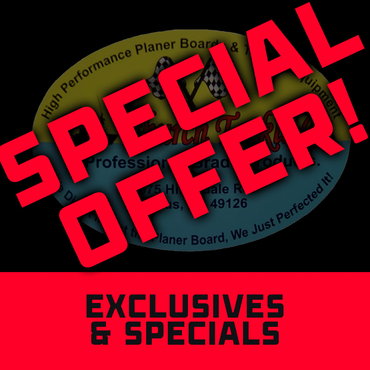 EXCLUSIVES & SPECIALS